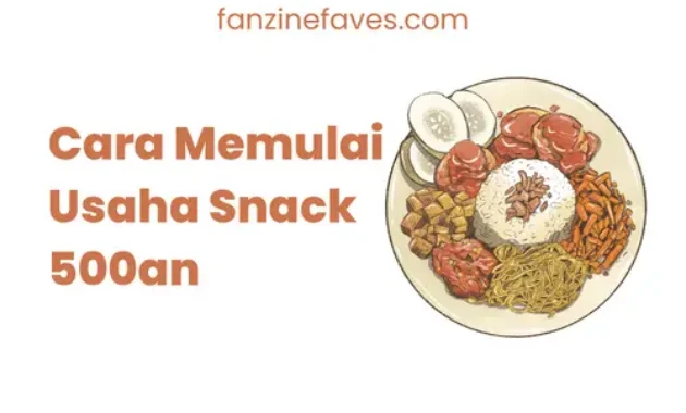 Cara Memulai Usaha Snack 500an