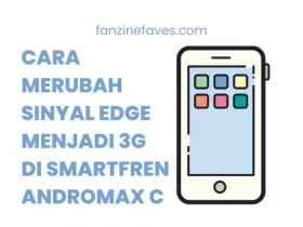 Cara merubah sinyal edge menjadi 3g di smartfren andromax c