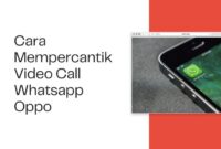 Cara Mempercantik Video Call Whatsapp Oppo