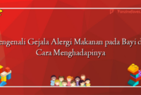 Mengenali Gejala Alergi Makanan pada Bayi dan Cara Menghadapinya