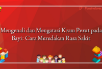 Mengenali dan Mengatasi Kram Perut pada Bayi: Cara Meredakan Rasa Sakit