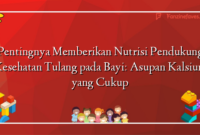 Pentingnya Memberikan Nutrisi Pendukung Kesehatan Tulang pada Bayi: Asupan Kalsium yang Cukup