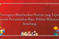 Pentingnya Memberikan Nutrisi yang Tepat untuk Pertumbuhan Bayi: Pilihan Makanan Seimbang