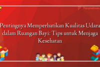 Pentingnya Memperhatikan Kualitas Udara dalam Ruangan Bayi: Tips untuk Menjaga Kesehatan