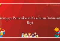 Pentingnya Pemeriksaan Kesehatan Rutin untuk Bayi