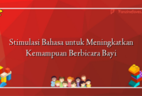 Stimulasi Bahasa untuk Meningkatkan Kemampuan Berbicara Bayi