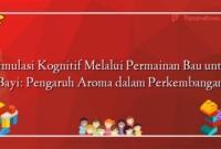 Stimulasi Kognitif Melalui Permainan Bau untuk Bayi: Pengaruh Aroma dalam Perkembangan