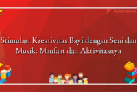 Stimulasi Kreativitas Bayi dengan Seni dan Musik: Manfaat dan Aktivitasnya