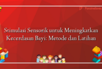 Stimulasi Sensorik untuk Meningkatkan Kecerdasan Bayi: Metode dan Latihan