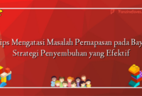 Tips Mengatasi Masalah Pernapasan pada Bayi: Strategi Penyembuhan yang Efektif