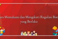 Cara Memahami dan Mengikuti Regulasi Bisnis yang Berlaku