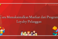 Cara Memaksimalkan Manfaat dari Program Loyalty Pelanggan