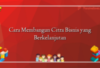 Cara Membangun Citra Bisnis yang Berkelanjutan