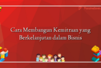 Cara Membangun Kemitraan yang Berkelanjutan dalam Bisnis