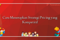 Cara Menerapkan Strategi Pricing yang Kompetitif