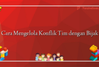 Cara Mengelola Konflik Tim dengan Bijak