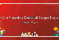 Cara Mengelola Konflik di Tempat Kerja dengan Bijak