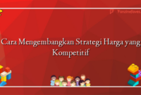 Cara Mengembangkan Strategi Harga yang Kompetitif