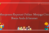 Manajemen Reputasi Online: Menjaga Citra Bisnis Anda di Internet