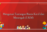 Mengatasi Tantangan Bisnis Kecil dan Menengah (UKM)