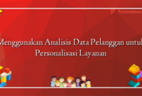 Menggunakan Analisis Data Pelanggan untuk Personalisasi Layanan