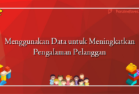 Menggunakan Data untuk Meningkatkan Pengalaman Pelanggan