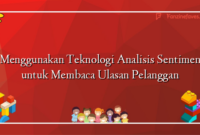 Menggunakan Teknologi Analisis Sentimen untuk Membaca Ulasan Pelanggan