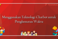 Menggunakan Teknologi Chatbot untuk Penghematan Waktu