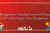 Menggunakan Teknologi Internet of Things (IoT) dalam Supply Chain Management