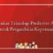 Menggunakan Teknologi Predictive Analytics untuk Pengambilan Keputusan