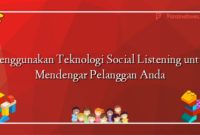 Menggunakan Teknologi Social Listening untuk Mendengar Pelanggan Anda