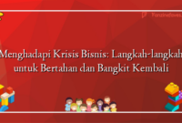 Menghadapi Krisis Bisnis: Langkah-langkah untuk Bertahan dan Bangkit Kembali