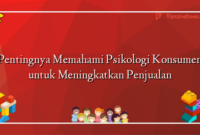 Pentingnya Memahami Psikologi Konsumen untuk Meningkatkan Penjualan