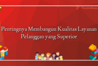 Pentingnya Membangun Kualitas Layanan Pelanggan yang Superior