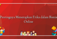 Pentingnya Menerapkan Etika dalam Bisnis Online