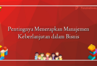 Pentingnya Menerapkan Manajemen Keberlanjutan dalam Bisnis