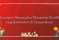 Pentingnya Menerapkan Manajemen Konflik yang Konstruktif di Tempat Kerja