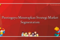 Pentingnya Menerapkan Strategi Market Segmentation