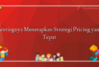 Pentingnya Menerapkan Strategi Pricing yang Tepat