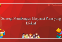 Strategi Membangun Ekspansi Pasar yang Efektif